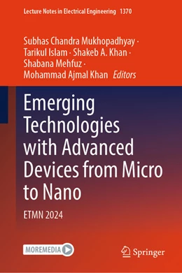 Abbildung von Mukhopadhyay / Islam | Emerging Technologies with Advanced Devices from Micro to Nano | 1. Auflage | 2025 | beck-shop.de