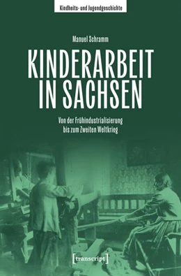 Abbildung von Schramm | Kinderarbeit in Sachsen | 1. Auflage | 2026 | beck-shop.de