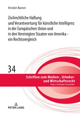 Abbildung von Baron | Zivilrechtliche Haftung und Verantwortung für künstliche Intelligenz in der Europäischen Union und in den Vereinigten Staaten von Amerika - ein Rechtsvergleich | 1. Auflage | 2025 | beck-shop.de