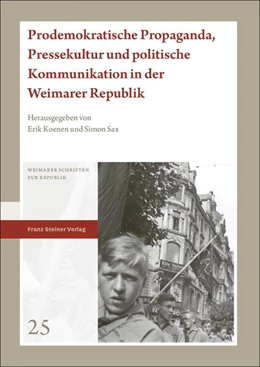 Abbildung von Koenen / Sax | Prodemokratische Propaganda, Pressekultur und politische Kommunikation in der Weimarer Republik | 1. Auflage | 2025 | beck-shop.de