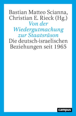 Abbildung von Scianna / Rieck | Von der Wiedergutmachung zur Staatsräson | 1. Auflage | 2026 | beck-shop.de