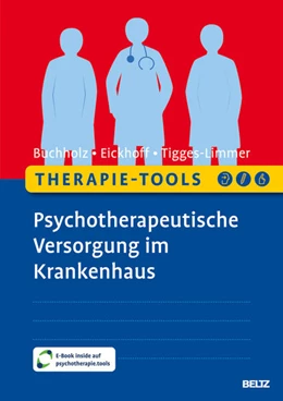 Abbildung von Buchholz / Eickhoff | Therapie-Tools Psychotherapeutische Versorgung im Krankenhaus | 1. Auflage | 2026 | beck-shop.de