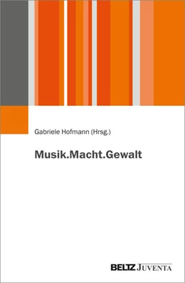 Abbildung von Hofmann | Musik.Macht.Gewalt | 1. Auflage | 2025 | beck-shop.de