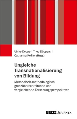 Abbildung von Deppe / Döppers | Ungleiche Transnationalisierung von Bildung | 1. Auflage | 2026 | beck-shop.de