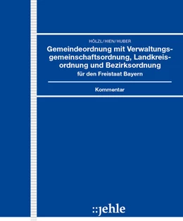 Abbildung von Hölzl / Hien | Gemeindeordnung mit Verwaltungsgemeinschaftsordnung, Landkreisordnung und Bezirksordnung für den Freistaat Bayern - mit Aktualisierungsservice | 1. Auflage | 2018 | beck-shop.de