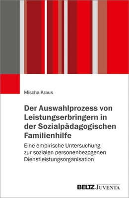 Abbildung von Kraus | Der Auswahlprozess von Leistungserbringern in der Sozialpädagogischen Familienhilfe | 1. Auflage | 2026 | beck-shop.de