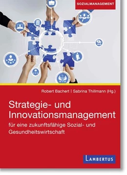 Abbildung von Bachert / Thillmann | Strategie- und Innovationsmanagement für eine zukunftsfähige Sozial- und Gesundheitswirtschaft | 1. Auflage | 2025 | beck-shop.de