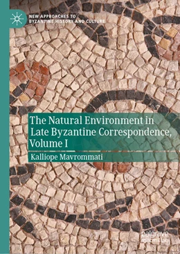 Abbildung von Mavrommati | The Natural Environment in Late Byzantine Correspondence | 1. Auflage | 2025 | beck-shop.de