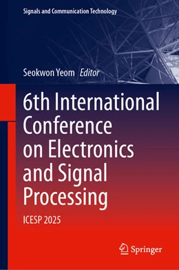 Abbildung von Yeom | 6th International Conference on Electronics and Signal Processing | 1. Auflage | 2025 | beck-shop.de