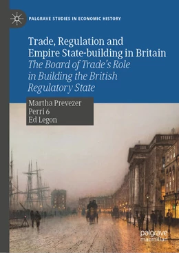 Abbildung von Prevezer / Perri | Trade, Regulation and Empire State-building in Britain | 1. Auflage | 2025 | beck-shop.de
