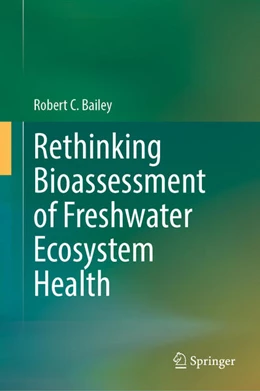Abbildung von Bailey | Rethinking Bioassessment of Freshwater Ecosystem Health | 1. Auflage | 2026 | beck-shop.de