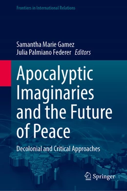 Abbildung von Gamez / Palmiano Federer | Apocalyptic Imaginaries and the Future of Peace | 1. Auflage | 2026 | beck-shop.de