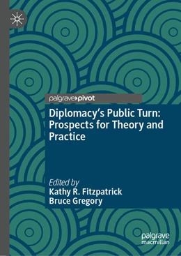 Abbildung von Fitzpatrick / Gregory | Diplomacy’s Public Turn: Prospects for Theory and Practice | 1. Auflage | 2026 | beck-shop.de
