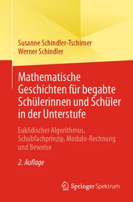 Abbildung von Schindler-Tschirner / Schindler | Mathematische Geschichten für begabte Schülerinnen und Schüler in der Unterstufe | 2. Auflage | 2026 | beck-shop.de