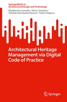 Abbildung von Lasorella / Cantatore | Architectural Heritage Management via Digital Code of Practice | 1. Auflage | 2026 | beck-shop.de