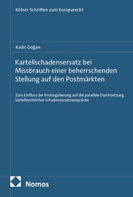 Abbildung von Dogan | Kartellschadensersatz bei Missbrauch einer beherrschenden Stellung auf den Postmärkten | 1. Auflage | 2025 | 77 | beck-shop.de