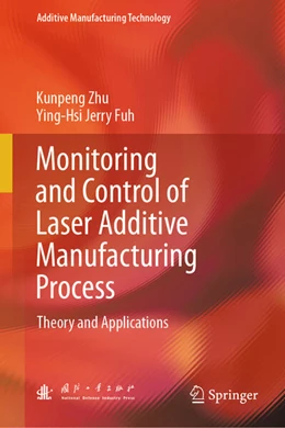 Abbildung von Zhu / Fuh | Monitoring and Control of Laser Additive Manufacturing Process | 1. Auflage | 2026 | beck-shop.de