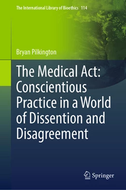 Abbildung von Pilkington | The Medical Act: Conscientious Practice in a World of Dissention and Disagreement | 1. Auflage | 2025 | beck-shop.de