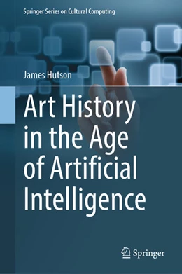 Abbildung von Hutson | Art History in the Age of Artificial Intelligence | 1. Auflage | 2025 | beck-shop.de
