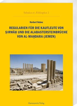 Abbildung von Nebes | Regularien für die Kaufleute von Sirwah und die Alabastersteinbrüche von al-MaHdara (Jemen) | 1. Auflage | 2025 | 2 | beck-shop.de