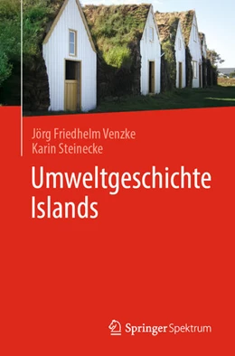 Abbildung von Venzke / Steinecke | Umweltgeschichte Islands | 1. Auflage | 2025 | beck-shop.de