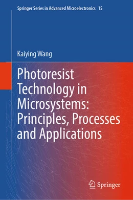 Abbildung von Wang | Photoresist Technology in Microsystems: Principles, Processes and Applications | 1. Auflage | 2025 | beck-shop.de
