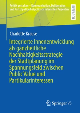 Abbildung von Krause | Integrierte Innenentwicklung als ganzheitliche Nachhaltigkeitsstrategie der Stadtplanung im Spannungsfeld zwischen Public Value und Partikularinteressen | 1. Auflage | 2025 | beck-shop.de