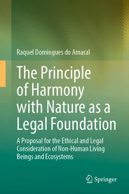 Abbildung von Amaral | The Principle of Harmony with Nature as a Legal Foundation | 1. Auflage | 2025 | beck-shop.de
