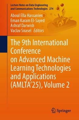 Abbildung von Hassanien / El-Sayed | The 9th International Conference on Advanced Machine Learning Technologies and Applications (AMLTA'25), Volume 2 | 1. Auflage | 2025 | beck-shop.de