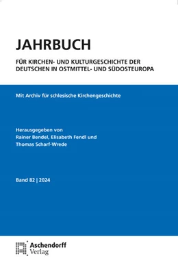 Abbildung von Bendel / Scharf-Wrede | Jahrbuch für Kirchen- und Kulturgeschichte der Deutschen in Ostmittel- und Südosteuropa, Band 82-2024 | 1. Auflage | 2025 | 82 | beck-shop.de