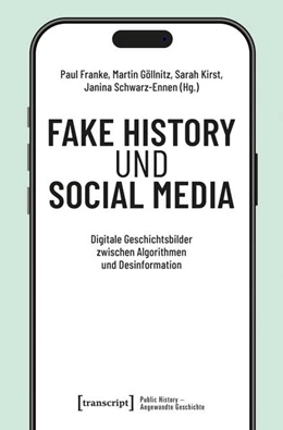 Abbildung von Franke / Göllnitz | Fake History und Social Media | 1. Auflage | 2026 | 28 | beck-shop.de