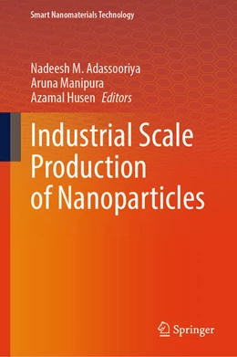 Abbildung von Adassooriya / Manipura | Industrial Scale Production of Nanoparticles | 1. Auflage | 2025 | beck-shop.de