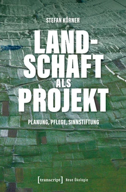 Abbildung von Körner | Landschaft als Projekt | 1. Auflage | 2025 | beck-shop.de