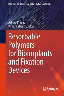 Abbildung von Prasad / Katiyar | Resorbable Polymers for Bioimplants and Fixation Devices | 1. Auflage | 2025 | beck-shop.de