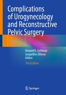 Abbildung von Goldman / Zillioux | Complications of Urogynecology and Reconstructive Pelvic Surgery | 3. Auflage | 2025 | beck-shop.de