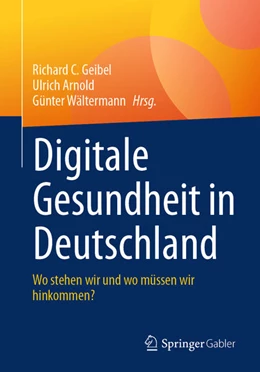Abbildung von Geibel / Arnold | Digitale Gesundheit in Deutschland | 1. Auflage | 2025 | beck-shop.de