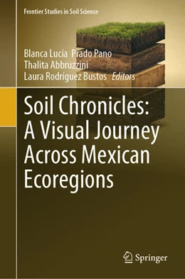 Abbildung von Prado Pano / Abbruzzini | Soil Chronicles: A Visual Journey Across Mexican Ecoregions | 1. Auflage | 2025 | beck-shop.de