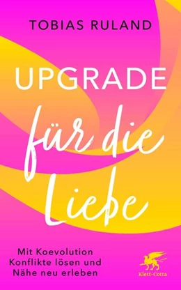 Abbildung von Ruland | Upgrade für die Liebe | 1. Auflage | 2026 | beck-shop.de