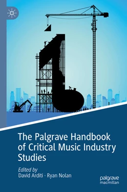 Abbildung von Arditi / Nolan | The Palgrave Handbook of Critical Music Industry Studies | 1. Auflage | 2025 | beck-shop.de