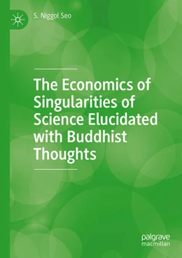 Abbildung von Seo | The Economics of Singularities of Science Elucidated with Buddhist Thoughts | 1. Auflage | 2025 | beck-shop.de