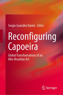 Abbildung von González Varela | Reconfiguring Capoeira | 1. Auflage | 2026 | beck-shop.de