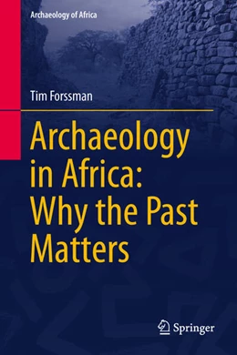 Abbildung von Forssman | Archaeology in Africa: Why the past matters | 1. Auflage | 2026 | beck-shop.de
