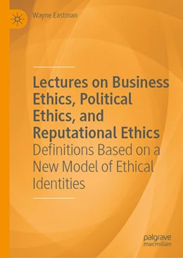 Abbildung von Eastman | Lectures on Business Ethics, Political Ethics, and Reputational Ethics | 1. Auflage | 2026 | beck-shop.de