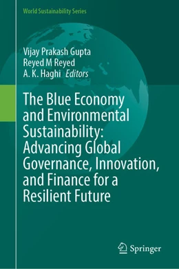 Abbildung von Gupta / Reyed | The Blue Economy and Environmental Sustainability: Advancing Global Governance, Innovation, and Finance for a Resilient Future | 1. Auflage | 2026 | beck-shop.de