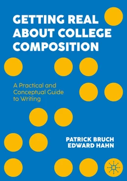 Abbildung von Bruch / Hahn | Getting Real About College Composition | 1. Auflage | 2026 | beck-shop.de