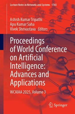 Abbildung von Tripathi / Saha | Proceedings of World Conference on Artificial Intelligence: Advances and Applications | 1. Auflage | 2026 | beck-shop.de