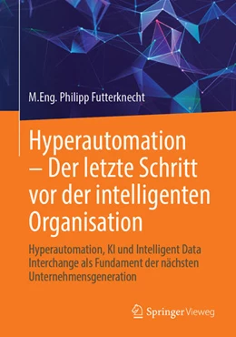 Abbildung von Futterknecht | Hyperautomation – Der letzte Schritt vor der intelligenten Organisation | 1. Auflage | 2026 | beck-shop.de
