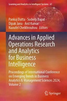 Abbildung von Dutta / Bapat | Advances in Applied Operations Research and Analytics for Business Intelligence | 1. Auflage | 2026 | beck-shop.de