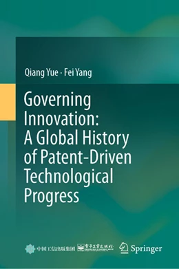 Abbildung von Yue / Yang | Governing Innovation: A Global History of Patent-Driven Technological Progress | 1. Auflage | 2026 | beck-shop.de