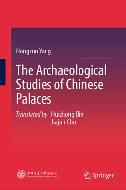 Abbildung von Yang | The Archaeological Studies of Chinese Palaces | 1. Auflage | 2025 | beck-shop.de